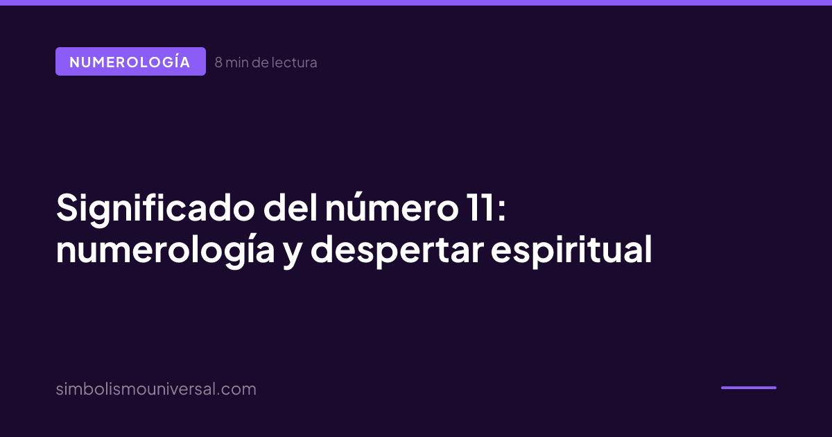 Meaning of the Number 11: numerology and spiritual awakening