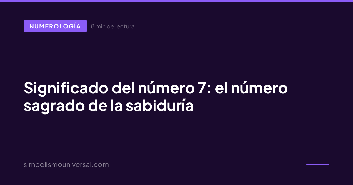 Meaning of the Number 7: the sacred number of wisdom