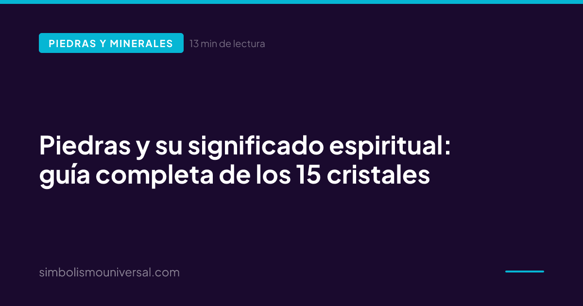 Crystals and Their Spiritual Meaning: Complete Guide to 15 Stones