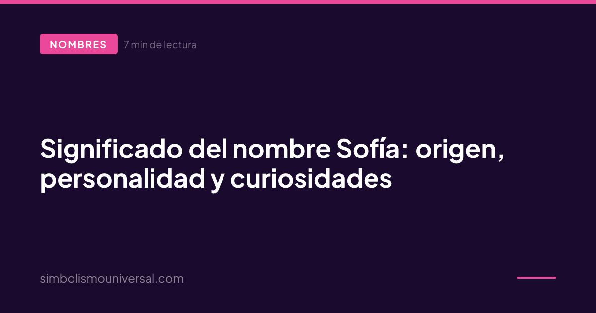 Meaning of the Name Sofia: Origin, Personality and Curiosities