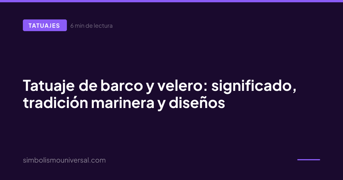 Tatuaje de barco y velero: significado, tradición marinera y diseños