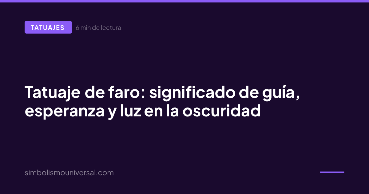 Tatuaje de faro: significado de guía, esperanza y luz en la oscuridad