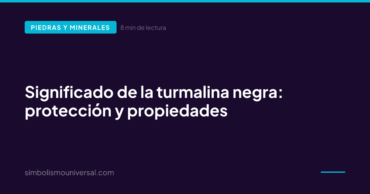 Significado de la turmalina negra: protección y propiedades