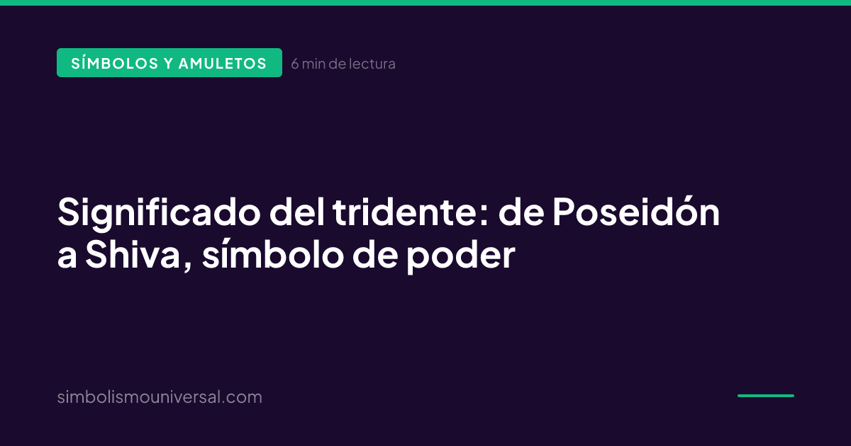 Significado del tridente: de Poseidón a Shiva, símbolo de poder